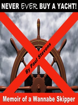 cover image of Never Ever Buy a Yacht!
